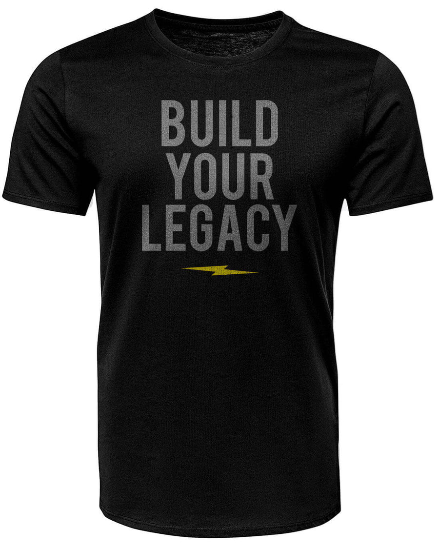 Build Your Legacy Tshirt